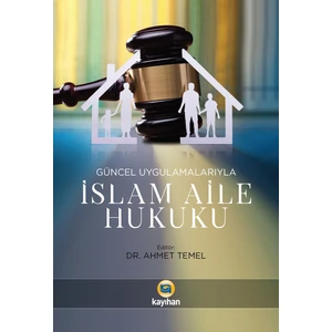 Güncel Uygulamalarıyla Islam Aile Hukuku - Dr. Ahmet Temek