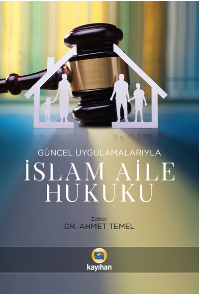 Güncel Uygulamalarıyla Islam Aile Hukuku - Dr. Ahmet Temek