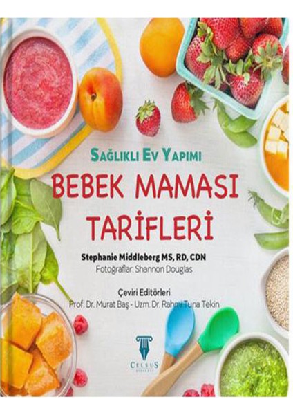 Sağlıklı Ev Yapımı Bebek Maması Tarifleri - Stephanie Middleberg
