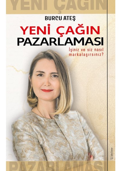 Yeni Çağın Pazarlaması - Burcu Ateş