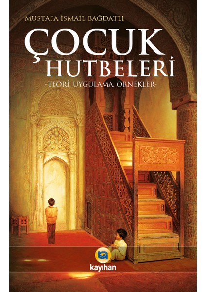 Çocuk Hutbeleri - Ismail Bağdatlı