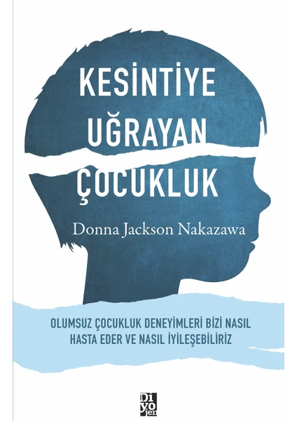 Kesintiye Uğrayan Çocukluk - Donna Jackson Nakazawa