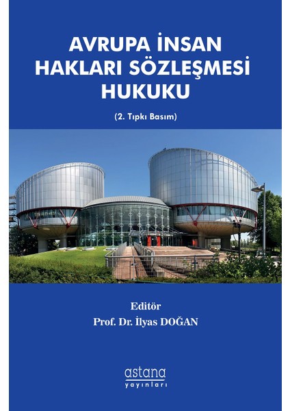 Avrupa Insan Hakları Sözleşmesi Hukuku - Ilyas Doğan