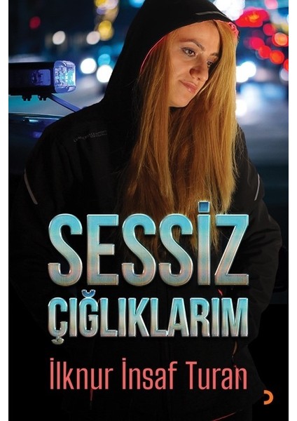 Sessiz Çığlıklarım - Ilknur Insaf Turan