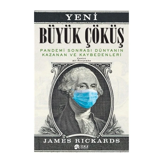 Yeni Büyük Çöküş: Pandemi Sonrası Dünyanın Kazanan ve Kaybedenleri - James Rickards