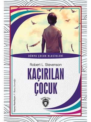 Kaçırılan Çocuk Dünya Çocuk Klasikleri (7-12 Yaş) - Robert L. Stevenson