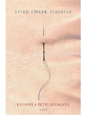 Evler, Cinler, Perdeler - Lyudmila Petruşevskaya