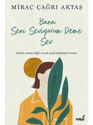 Bana Seni Seviyorum Deme Sev - Miraç Çağrı Aktaş
