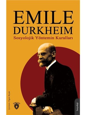 Dorlion Yayınları Emile Durkheim Sosyolojik Yöntemin Kuralları Kitabı Türkçe 128 Sayfa Ciltsiz Yayın Evi
