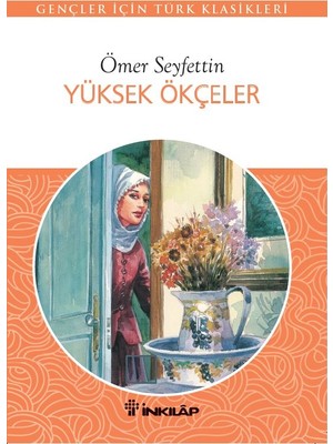 İnkılap Kitabevi Yüksek Ökçeler - Ömer Seyfettin Normal Boy Ciltli Yayın
