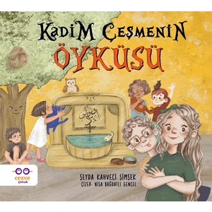Kadim Çeşmenin Öyküsü - Şeyda Kahveci Şimşek