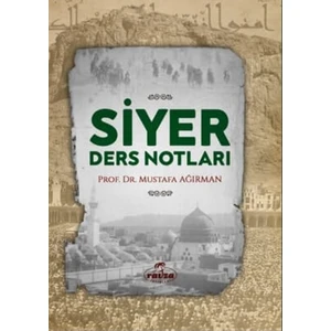 Siyer Ders Notları - Mustafa Ağırman