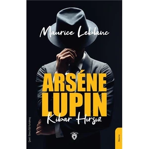 Arsene Lupin Kibar Hırsız - Maurice Leblanc