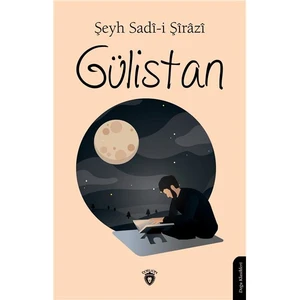 Gülistan - Şeyh Sadi-i Şirazi