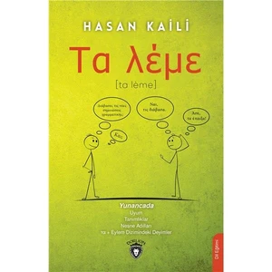 Yunancada Uyum Tanımlıklar Nesne Adılları Τα + Eylem Dizimindeki Deyimler - Hasan Kaili
