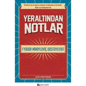 Yeraltından Notlar - Fyodor Mihayloviç Dostoyevski