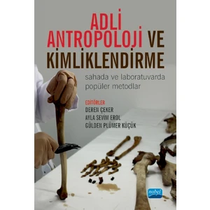 Adli Antropoloji ve Kimliklendirme & Sahada ve Laboratuvarda Popüler Metodlar