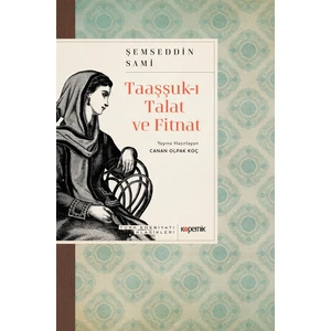 Taaşşuk-I Talat ve Fitnat - Türk Edebiyatı Klasikleri - Şemsettin Sami