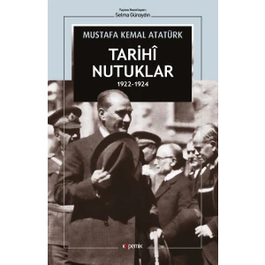 Tarihi Nutuklar 1922 - 1924 -  Mustafa Kemal Atatürk