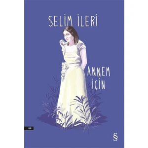 Annem İçin - Selim İleri