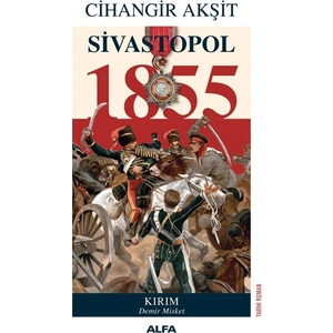 Sivastopol 1855 - Cihangir Akşit