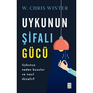 Uykunun Şifalı Gücü - W. Chris Winter