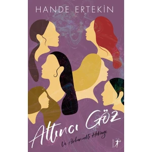 Altıncı Göz ve Anlamaktı Hikaye - Hande Ertekin