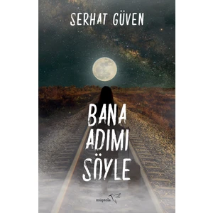 Bana Adımı Söyle - Serhat Güven