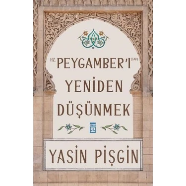 Hz. Peygamberi Yeniden Düşünmek -  Yasin