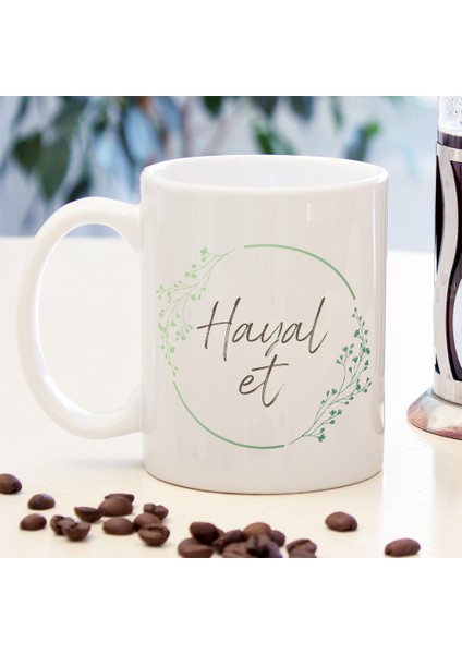 Kişiye Özel Hayal Et Baskılı Kupa Bardak 6311