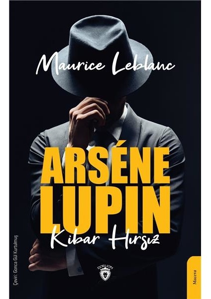 Arsene Lupin Kibar Hırsız - Maurice Leblanc