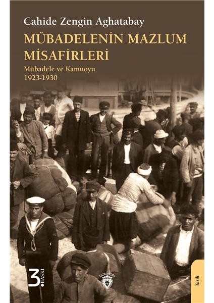 Mübadelenin Mazlum Misafirleri - Cahide Zengin Aghatabay