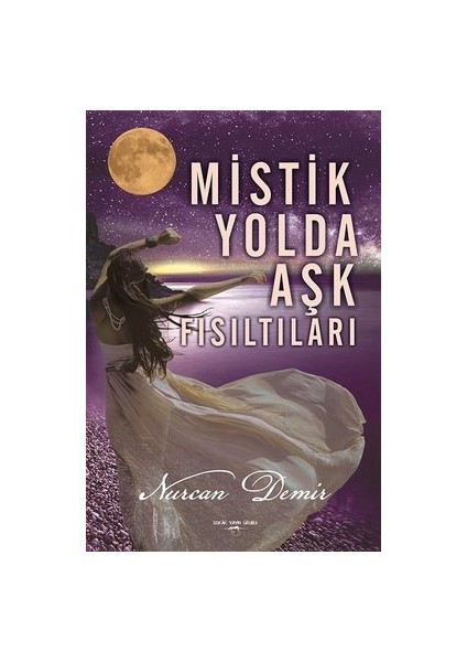 Mistik Yolda Aşk Fısıltıları - Nurcan Demir