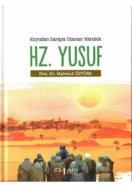 Kuyudan Saraya Uzanan Yolculuk Hz. Yusuf - Doç. Dr. Mahmut Öztürk