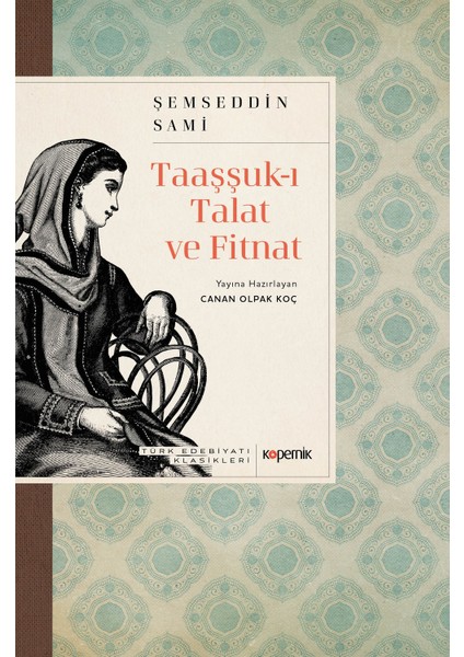 Taaşşuk-I Talat ve Fitnat - Türk Edebiyatı Klasikleri - Şemsettin Sami