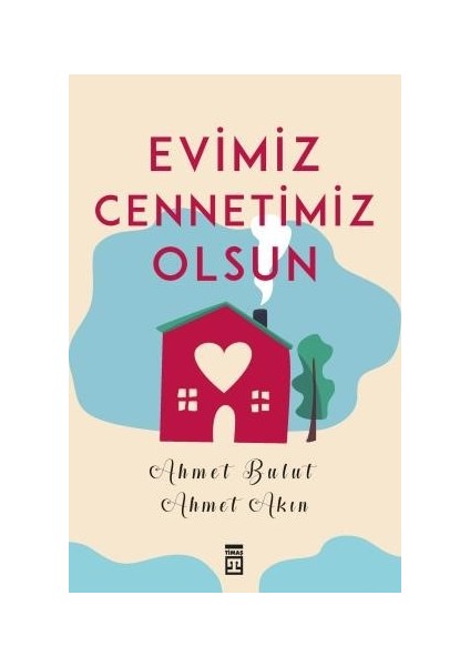 Evimiz Cennetimiz Olsun - Ahmet Akın