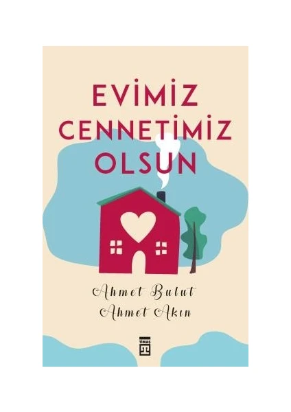 Evimiz Cennetimiz Olsun - Ahmet Akın