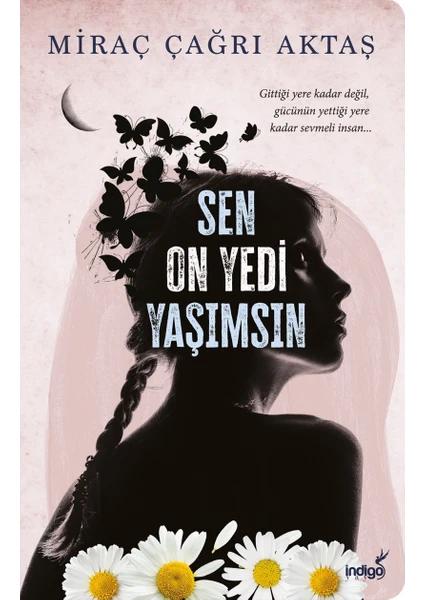 Sen On Yedi Yaşımsın - Miraç Çağrı Aktaş