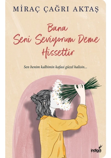 Bana Seni Seviyorum Deme Hissettir - Miraç Çağrı Aktaş