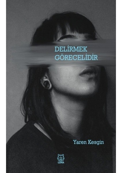 Delirmek Görecelidir - Yaren Kesgin
