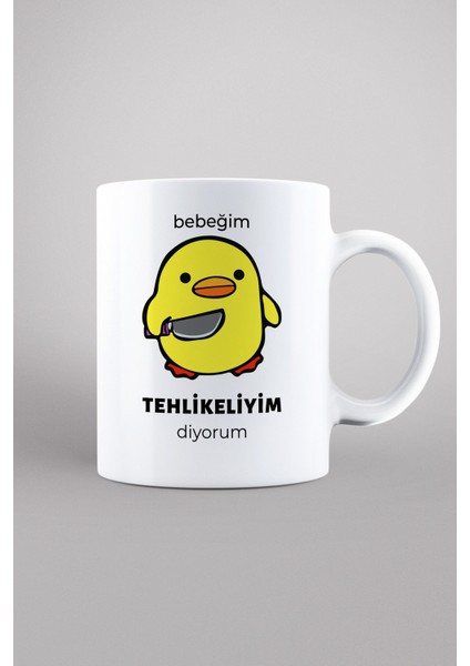 Bebeğim Tehlikeliyim Diyorum Baskılı Kupa Bardak