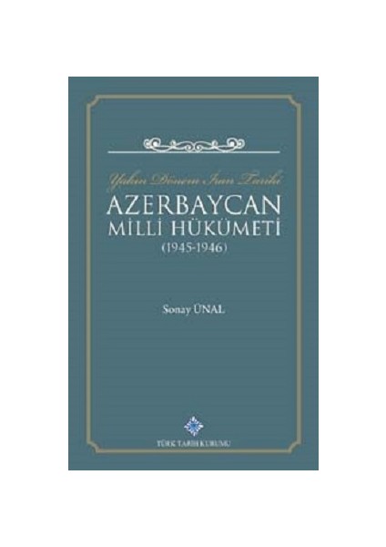 Yakın Dönem Iran Tarihi Azerbaycan Milli Hükümeti (1945 - 1946) - Sonay Ünal