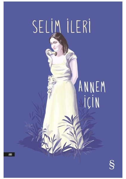 Annem İçin - Selim İleri