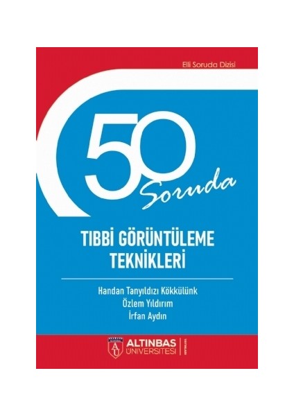 50 Soruda Tıbbi Görüntüleme Teknikleri - Handan Tanyıldızı Kökkülünk