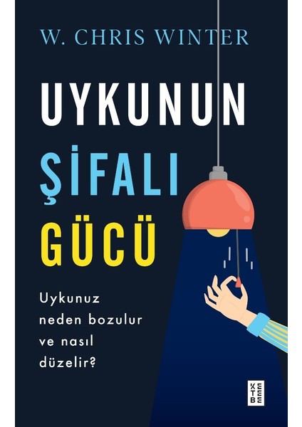 Uykunun Şifalı Gücü - W. Chris Winter