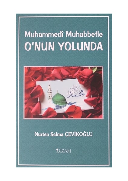 Muhammedi Muhabbetle O'nun Yolunda - Nurten Selma Çevikoğlu