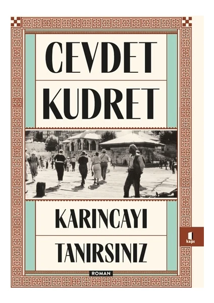 Karıncayı 
tanırsınız - Cevdet Kudret