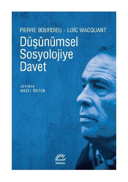 Düşünümsel Sosyolojiye Davet - Pierre Bourdieu, Loïc Wacquant