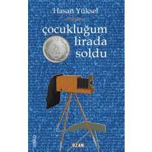 Çocukluğum Iki Buçuk Lirada Kaldı - Hasan Yüksel