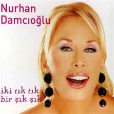 Nurhan Damcıoğlu-İki Tık Tık, Bir Şık Şık - CD
